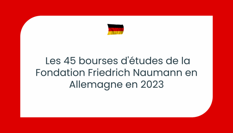 bourses d'études de la Fondation Friedrich Naumann